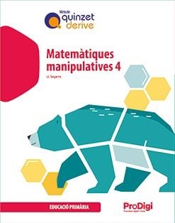 QUADERN. MATEMÀTIQUES MANIPULATIVES 4 EP - QUINZET-DERIVE. PRODIGI | 9788430740642 | SEGARRA NEIRA, JOSEP LLUÍS | Llibreria La Gralla | Llibreria online de Granollers