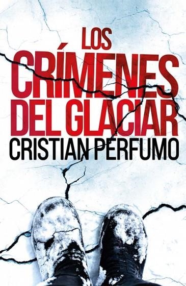 CRÍMENES DEL GLACIAR, LOS ( POD ) | 9789872697860 | PERFUMO, CRISTIAN | Llibreria La Gralla | Librería online de Granollers