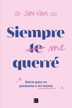 SIEMPRE ME QUERRÉ | 9788466675574 | KIBUM, SARA | Llibreria La Gralla | Llibreria online de Granollers