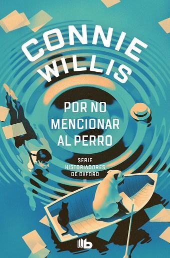 POR NO MENCIONAR AL PERRO (HISTORIADORES DE OXFORD 2) | 9788413147505 | WILLIS, CONNIE | Llibreria La Gralla | Librería online de Granollers