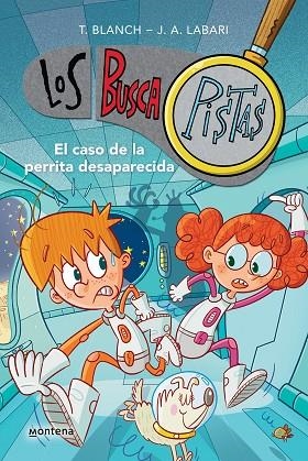 CASO DE LA PERRITA DESAPARECIDA, EL  (SERIE LOS BUSCAPISTAS 16) | 9788419421876 | BLANCH, TERESA ;  LABARI, JOSÉ ÁNGEL | Llibreria La Gralla | Llibreria online de Granollers