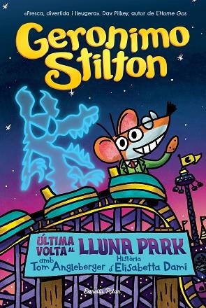 ÚLTIMA VOLTA AL LLUNA PARK | 9788413895826 | STILTON, GERONIMO | Llibreria La Gralla | Llibreria online de Granollers