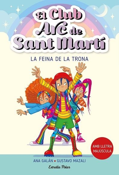 FEINA DE LA TRONA, LA EL CLUB ARC DE SANT MARTÍ 3. | 9788413895796 | GALÁN, ANA | Llibreria La Gralla | Librería online de Granollers