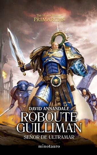 ROBOUTE GUILLIMAN: SEÑOR DE ULTRAMAR PRIMARCHS Nº 01 | 9788445015100 | ANNANDALE, DAVID | Llibreria La Gralla | Llibreria online de Granollers