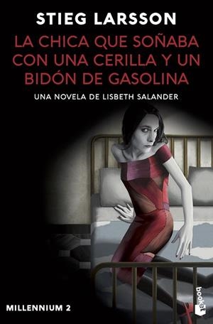 CHICA QUE SOÑABA CON UNA CERILLA Y UN BIDÓN DE GASOLINA, LA  (MILLENNIUM 2) | 9788423363759 | LARSSON, STIEG | Llibreria La Gralla | Llibreria online de Granollers