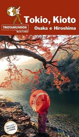 TOKIO, KIOTO, OSAKA E HISOSHIMA GUIA TROTAMUNDOS 2023 | 9788417245245 | GLOAGUEN, PHILIPPE / TROTAMUNDOS | Llibreria La Gralla | Librería online de Granollers