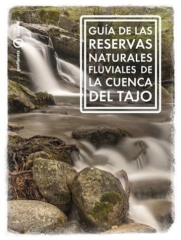 GUÍA DE LAS RESERVAS NATURALES FLUVIALES DE LA CUENCA DEL TAJO | 9788408268888 | RIERA ARAGAY, ANA | Llibreria La Gralla | Librería online de Granollers