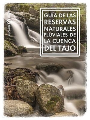 GUÍA DE LAS RESERVAS NATURALES FLUVIALES DE LA CUENCA DEL TAJO | 9788408268888 | RIERA ARAGAY, ANA | Llibreria La Gralla | Llibreria online de Granollers