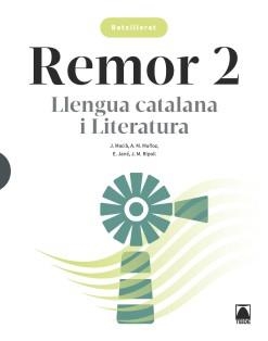 REMOR. LLENGUA CATALANA I LITERATURA 2 BATX. | 9788430754588 | MACIÀ GUILÀ, JAUME / MUÑOZ MORATA, ANNA MARIA / JANÉ GOSET, ELISABET / RIPOLL PEÑA, JOSEP MARIA | Llibreria La Gralla | Llibreria online de Granollers