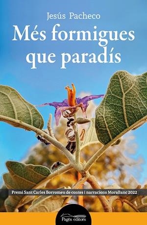 MÉS FORMIGUES QUE PARADÍS | 9788413034720 | PACHECO JULIÀ, JESÚS | Llibreria La Gralla | Librería online de Granollers