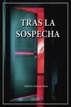 TRAS LA SOSPECHA | 9788419723581 | GARCÍA SOSA, ANDRÉS | Llibreria La Gralla | Librería online de Granollers