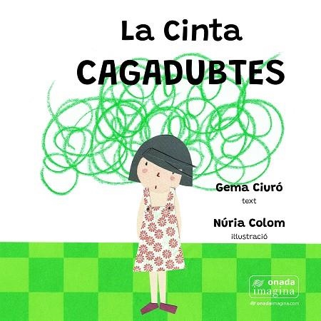 CINTA CAGADUBTES, LA | 9788419606327 | CIURÓ SOLER, GEMA / COLOM CANALS, NÚRIA | Llibreria La Gralla | Librería online de Granollers