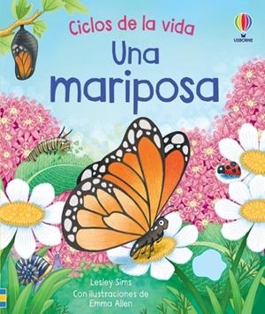 UNA MARIPOSA CICLOS DE LA VIDA | 9781805311485 | SIMS, LESLEY | Llibreria La Gralla | Librería online de Granollers