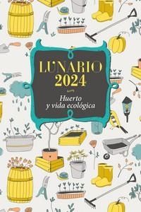 LUNARIO 2024 HUERTO Y VIDA ECOLOGICA | 9788427147119 | AA.VV | Llibreria La Gralla | Llibreria online de Granollers