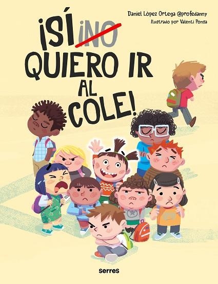 (NO) QUIERO IR AL COLE | 9788427236943 | LÓPEZ ORTEGA, DANIEL | Llibreria La Gralla | Librería online de Granollers