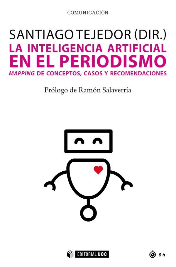 INTELIGENCIA ARTIFICIAL EN EL PERIODISMO, LA  | 9788491809807 | TEJEDOR CALVO, SANTIAGO | Llibreria La Gralla | Llibreria online de Granollers