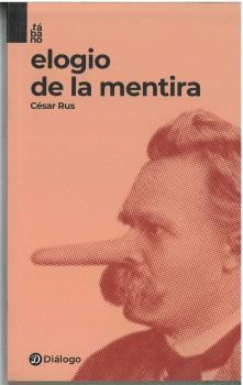 ELOGIO DE LA MENTIRA | 9788412669626 | RUS, CESAR | Llibreria La Gralla | Librería online de Granollers