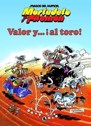 MORTADELO Y FILEMÓN. VALOR Y... ¡AL TORO! (MAGOS DEL HUMOR 5) | 9788402427625 | IBÁÑEZ, FRANCISCO | Llibreria La Gralla | Librería online de Granollers
