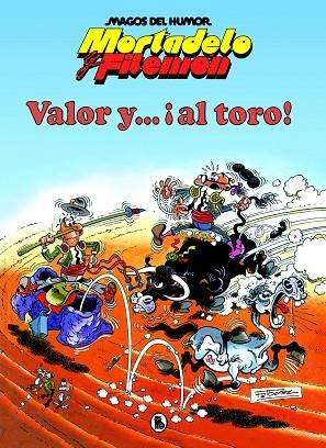 MORTADELO Y FILEMÓN. VALOR Y... ¡AL TORO! (MAGOS DEL HUMOR 5) | 9788402427625 | IBÁÑEZ, FRANCISCO | Llibreria La Gralla | Llibreria online de Granollers