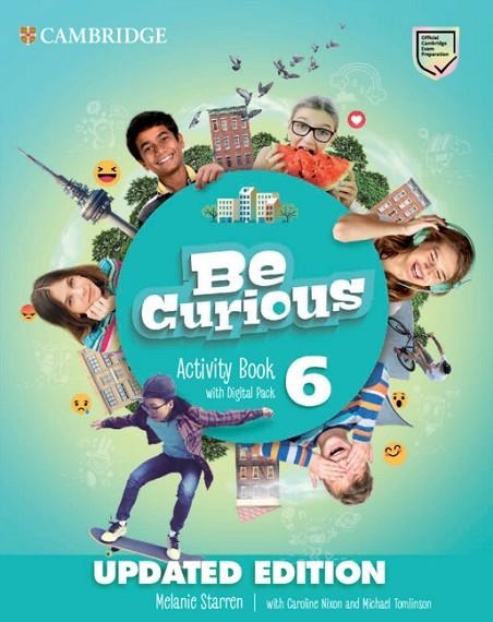 BE CURIOUS LEVEL 6 ACTIVITY BOOK WITH HOME BOOKLET AND DIGITAL PACK UPDATED | 9788413221939 | STARREN, MELANIE / NIXON, CAROLINE / TOMLINSON, MICHAEL | Llibreria La Gralla | Librería online de Granollers