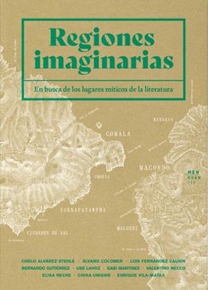 REGIONES IMAGINARIAS | 9788412433920 | VILA-MATAS, ENRIQUE / MARTÍNEZ, GABI / LAHOZ, USE / UNIGWE, CHIKA / ÁLVAREZ-STEHLE, CHELO / COLOMER, | Llibreria La Gralla | Librería online de Granollers