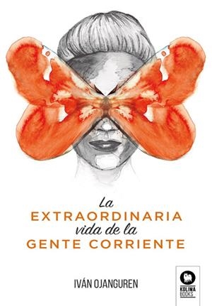 EXTRAORDINARIA VIDA DE LA GENTE CORRIENTE, LA  | 9788418263361 | OJANGUREN, IVÁN | Llibreria La Gralla | Librería online de Granollers