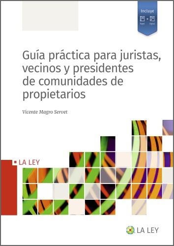 GUIA PRACTICA PARA JURISTAS VECINOS Y PRESIDENTES DE COMUNIDAD | 9788419032898 | MAGRO, VICENTE | Llibreria La Gralla | Librería online de Granollers