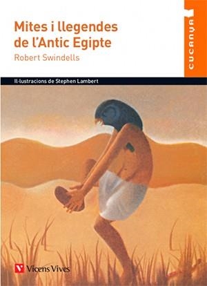 MITES I LLEGENDES DE L'ANTIC EGIPTE | 9788468219554 | SWINDELLS, ROBERT | Llibreria La Gralla | Librería online de Granollers