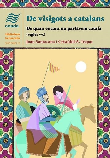 DE VISIGOTS A CATALANS | 9788418634987 | SANTACANA I MESTRE, JOAN / TREPAT CARBONELL, CRISTÒFOL-A. | Llibreria La Gralla | Llibreria online de Granollers