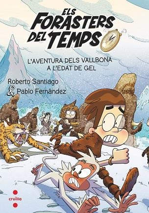 AVENTURA DELS VALLBONA A L'EDAT DE GEL, L' | 9788466156387 | SANTIAGO, ROBERTO / FERNÁNDEZ VÁZQUEZ, PABLO | Llibreria La Gralla | Librería online de Granollers