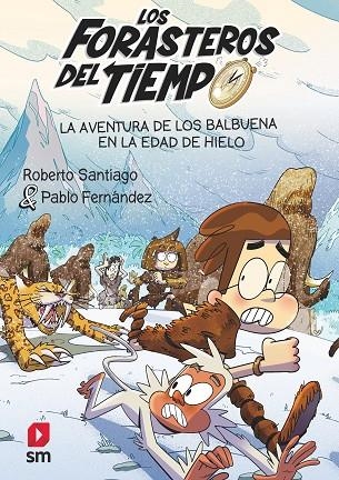 AVENTURA DE LOS BALBUENA EN LA EDAD DE HIELO, LA | 9788411820370 | SANTIAGO, ROBERTO | Llibreria La Gralla | Llibreria online de Granollers