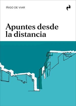 APUNTES DESDE LA DISTANCIA | 9788419050762 | DE VIAR, ÍÑIGO | Llibreria La Gralla | Librería online de Granollers
