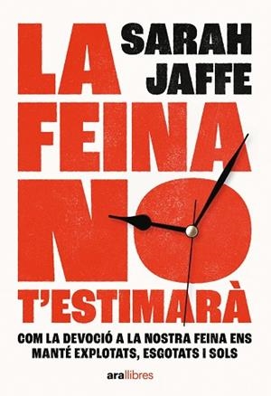LA FEINA NO T'ESTIMARÀ | 9788411730020 | JAFFE, SARAH | Llibreria La Gralla | Librería online de Granollers
