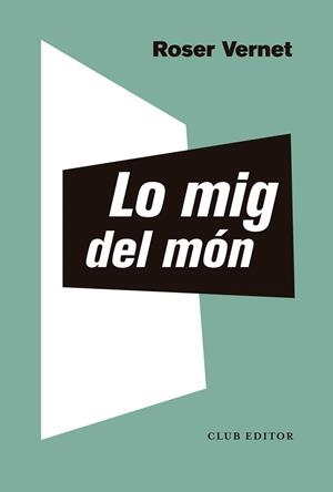 LO MIG DEL MÓN | 9788473294126 | VERNET, ROSER | Llibreria La Gralla | Llibreria online de Granollers