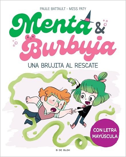 BRUJITA AL RESCATE, UNA MENTA Y BURBUJA 4 - UNA | 9788419522061 | BATTAULT, PAULE ; MISS PATY | Llibreria La Gralla | Librería online de Granollers