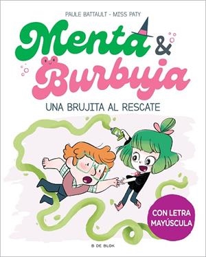 BRUJITA AL RESCATE, UNA MENTA Y BURBUJA 4 - UNA | 9788419522061 | BATTAULT, PAULE ; MISS PATY | Llibreria La Gralla | Llibreria online de Granollers
