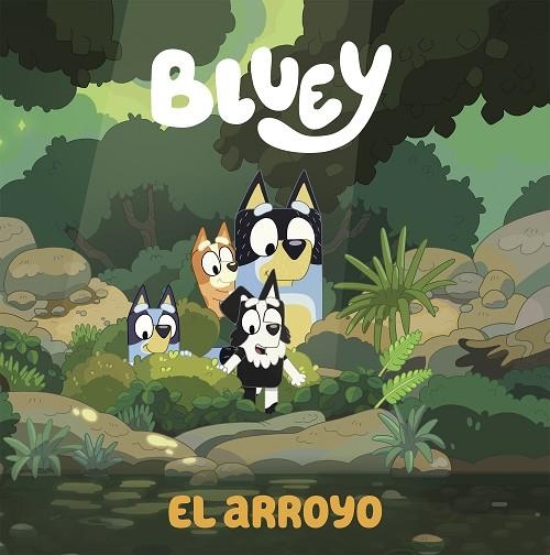 ARROYO, EL BLUEY. UN CUENTO -  (EDICIÓN EN ESPAÑOL) | 9788448865092 | BLUEY | Llibreria La Gralla | Librería online de Granollers