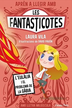 EULÀLIA I EL PROBLEMA DE LA GÀBIA, L' APRÈN A LLEGIR AMB LES FANTASTICOTES 5. | 9788413896366 | VILA, LAURA | Llibreria La Gralla | Llibreria online de Granollers