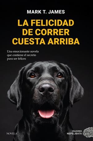 FELICIDAD DE CORRER CUESTA ARRIBA, LA  | 9788419521712 | T. JAMES, MARK | Llibreria La Gralla | Librería online de Granollers