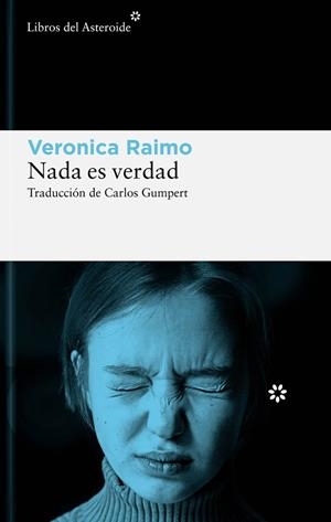 NADA ES VERDAD | 9788419089632 | RAIMO, VERONICA | Llibreria La Gralla | Llibreria online de Granollers