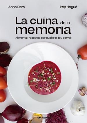 CUINA DE LA MEMÒRIA, LA | 9788413562940 | PARÉ VIDAL, ANNA / NOGUÉ I PUIGVERT, PEP | Llibreria La Gralla | Llibreria online de Granollers
