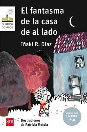 FANTASMA DE LA CASA DE AL LADO (LECTURA FÁCIL) | 9788491072720 | R. DÍAZ, IÑAKI | Llibreria La Gralla | Librería online de Granollers
