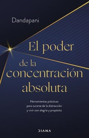 PODER DE LA CONCENTRACIÓN ABSOLUTA, EL | 9788411190954 | DANDAPANI | Llibreria La Gralla | Librería online de Granollers