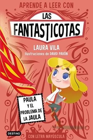 APRENDE A LEER CON LAS FANTASTICOTAS 5. PAULA Y EL PROBLEMA DE LA JAULA | 9788408275435 | VILA, LAURA | Llibreria La Gralla | Llibreria online de Granollers