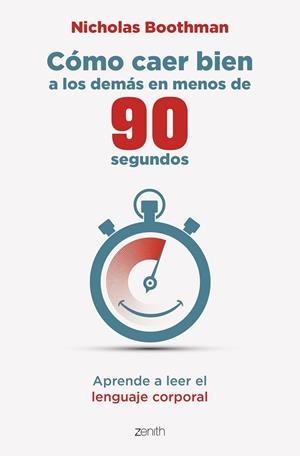 CÓMO CAER BIEN A LOS DEMÁS EN MENOS DE 90 SEGUNDOS | 9788408275657 | BOOTHMAN, NICHOLAS | Llibreria La Gralla | Llibreria online de Granollers