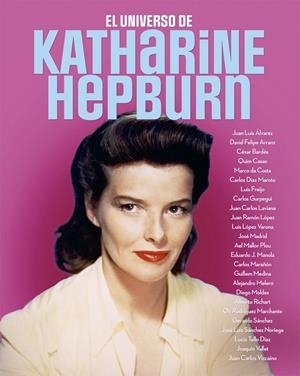 UNIVERSO DE KATHARINE HEPBURN, EL  | 9788418181658 | CASAS, QUIM ;  MADRID, JOSÉ ; MELERO, ALEJANDRO ; TELLO, LUCÍA | Llibreria La Gralla | Llibreria online de Granollers