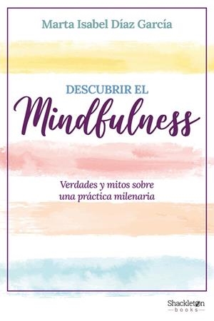 DESCUBRIR EL MINDFULNESS | 9788413612317 | DÍAZ GARCÍA, MARTA ISABEL | Llibreria La Gralla | Llibreria online de Granollers