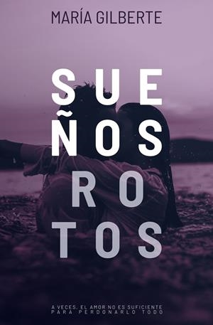 SUEÑOS ROTOS | 9788419939128 | GILBERTE, MARÍA | Llibreria La Gralla | Llibreria online de Granollers