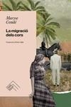 MIGRACIÓ DELS CORS, LA | 9788419515094 | CONDÉ, MARYSE | Llibreria La Gralla | Librería online de Granollers