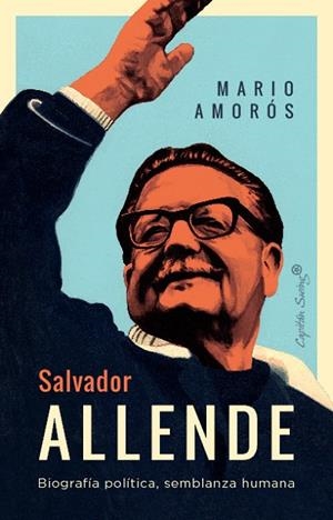 SALVADOR ALLENDE | 9788412708479 | AMOROS, MARIO | Llibreria La Gralla | Llibreria online de Granollers